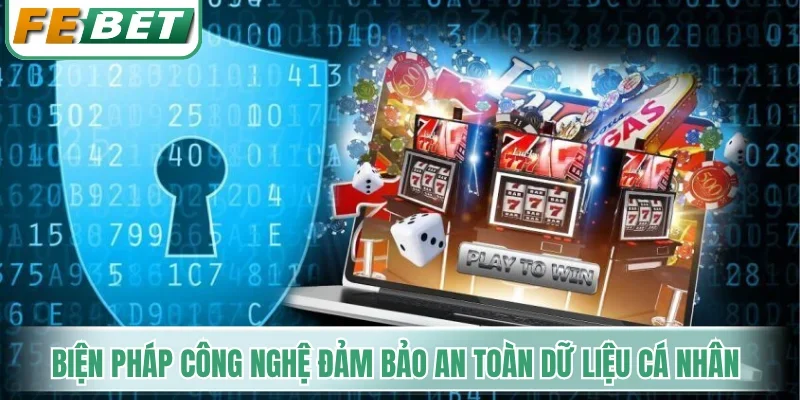 Biện pháp công nghệ đảm bảo an toàn dữ liệu cá nhân