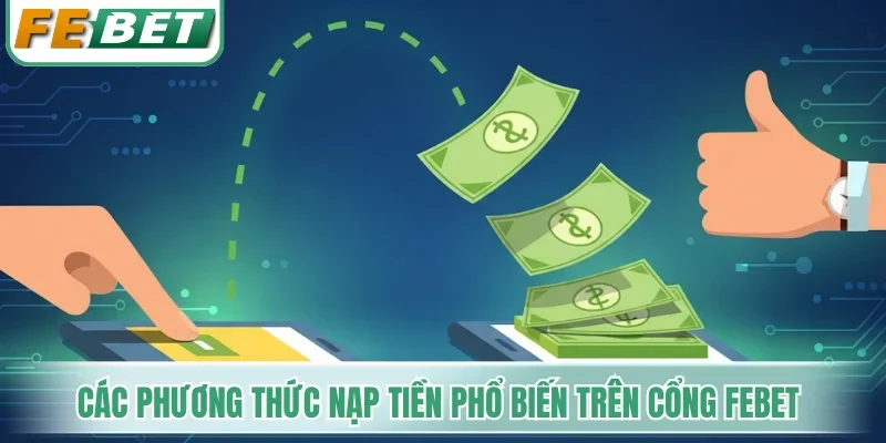 Các phương thức nạp tiền phổ biến trên cổng Febet