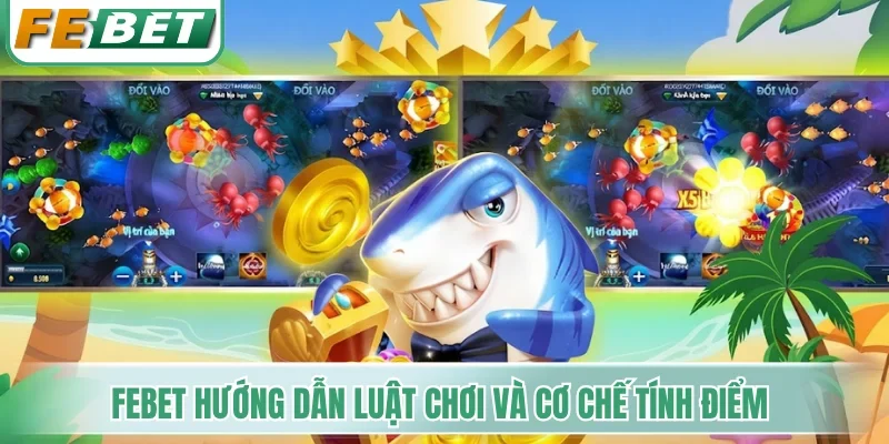 Febet hướng dẫn luật chơi và cơ chế tính điểm
