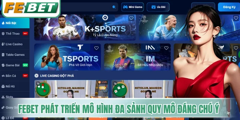 Trang chủ 2 Febet phát triển mô hình đa sảnh với quy mô đáng chú ý