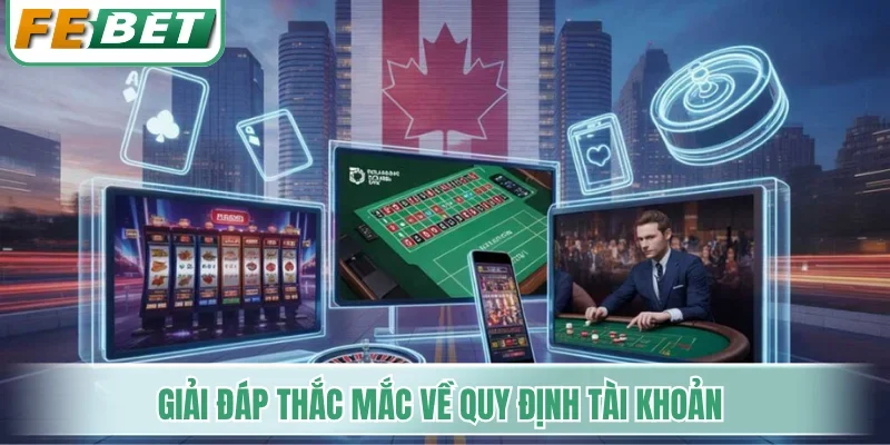 Giải đáp thắc mắc về quy định tài khoản