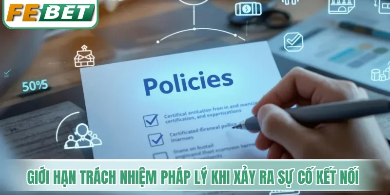 Miễn Trừ Trách Nhiệm - Giới Hạn Pháp Lý Và Quy Định Vận Hành 1 Giới hạn trách nhiệm pháp lý khi xảy ra sự cố kết nối mạng