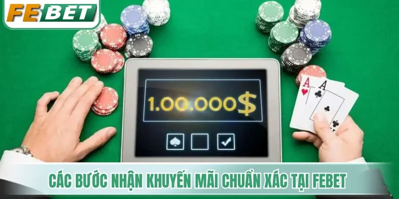 Hướng dẫn các bước nhận khuyến mãi chuẩn xác tại Febet