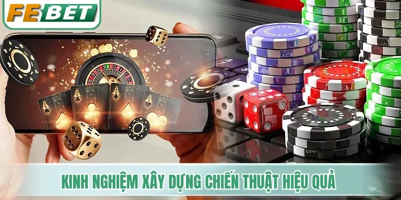 Kinh nghiệm xây dựng chiến thuật hiệu quả cho hội viên
