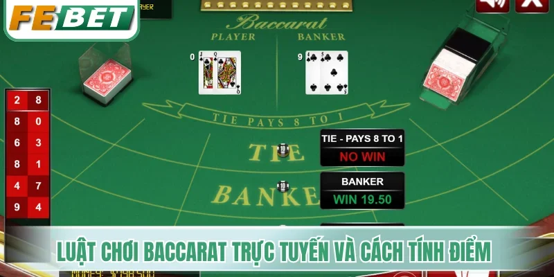 Luật chơi Baccarat trực tuyến và cách tính điểm chi tiết