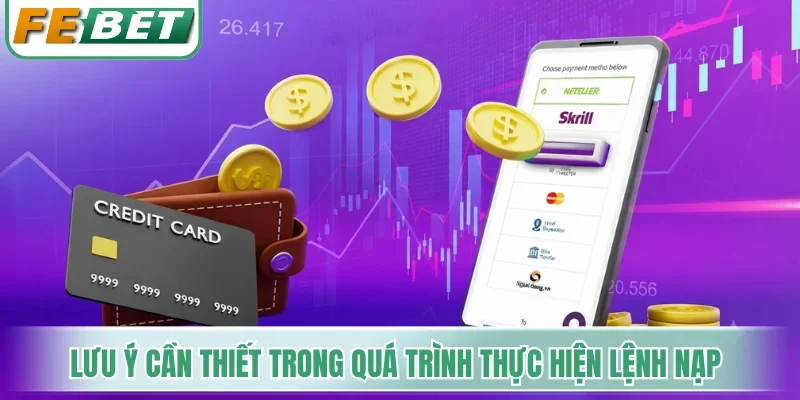 Lưu ý cần thiết trong quá trình thực hiện lệnh nạp