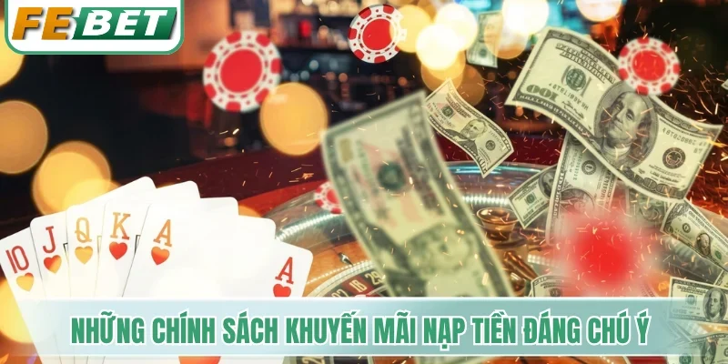Những chính sách khuyến mãi nạp tiền đáng chú ý