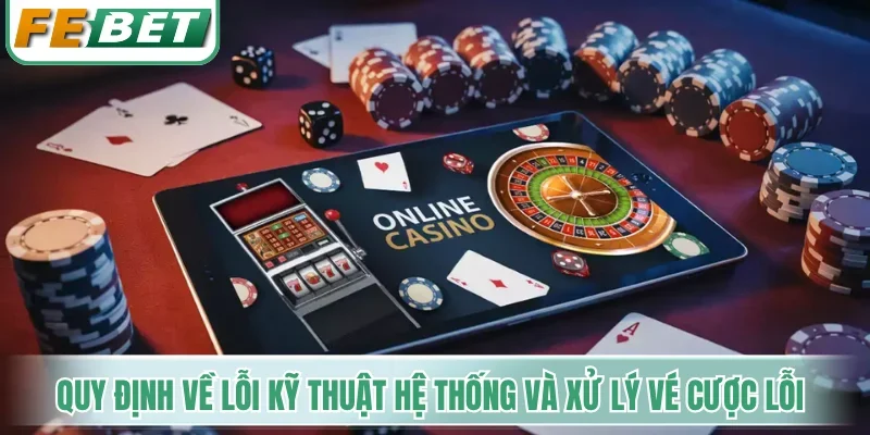 Miễn Trừ Trách Nhiệm - Giới Hạn Pháp Lý Và Quy Định Vận Hành 2 Quy định về lỗi kỹ thuật hệ thống và xử lý vé cược lỗi